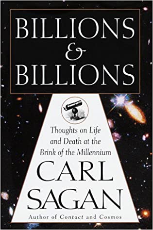 Billions & Billions: Thoughts on Life and Death at the Brink of the Millennium